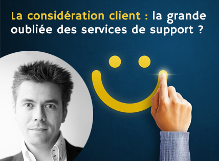 La considération client : la grande oubliée des services de support ?